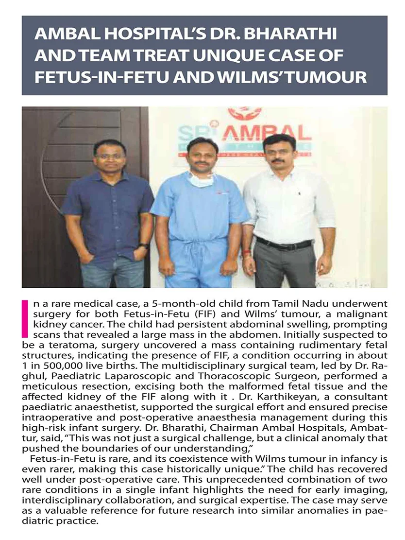 Dr. Raghul Maniam - Fetus-in-Fetu & Wilms Tumor Resection in Medical Press Dr. Raghul Maniam pediatric oncology surgeon in Medical Press: Dual simultaneous resection of parasitic twin Fetus-in-Fetu and Wilms tumor at Ambal Hospital